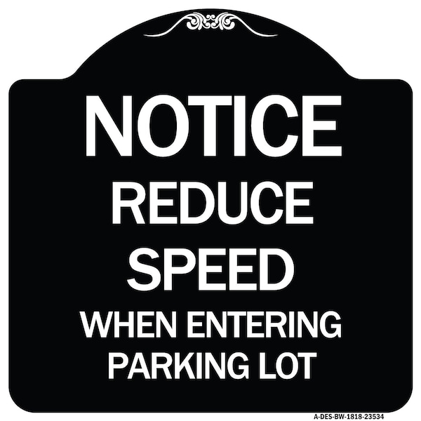 Signmission Reduce Speed When Entering Parking Lot Heavy-Gauge Aluminum Sign, 18" x 18", BW-1818-23534 A-DES-BW-1818-23534 - main